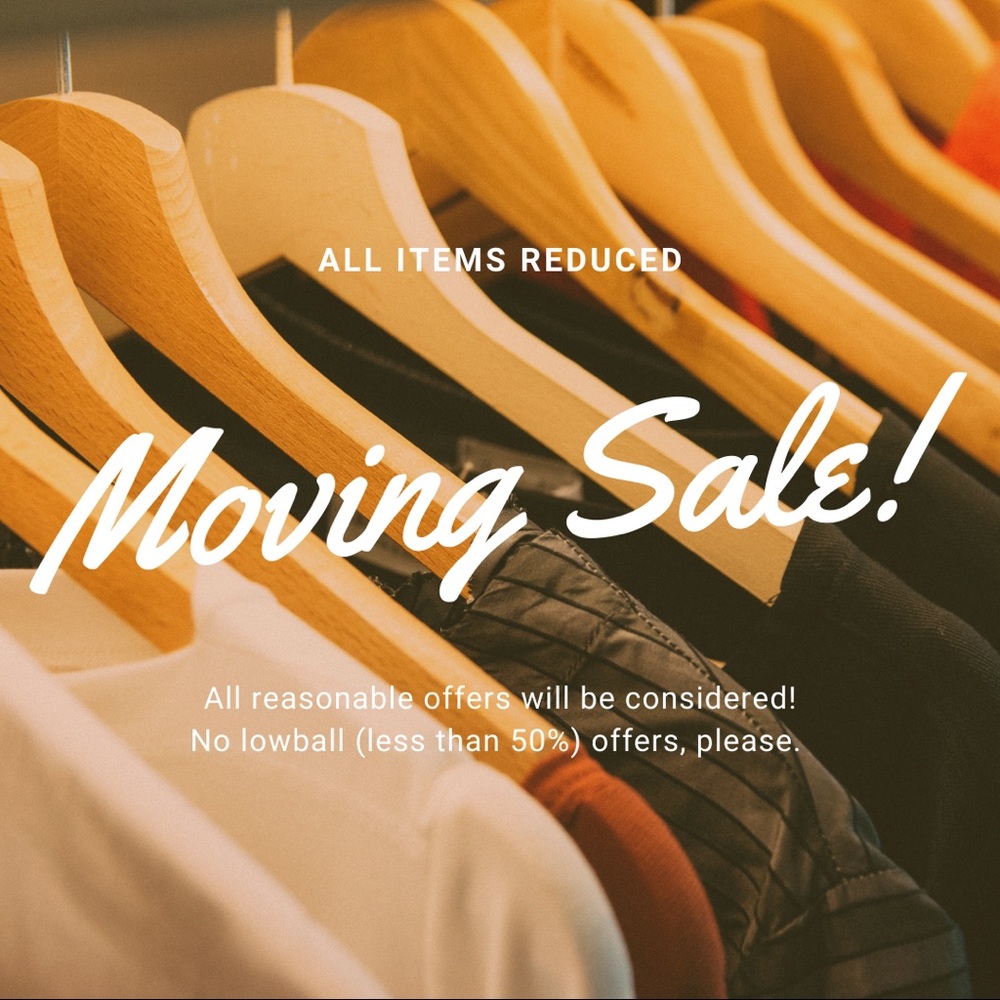 Moving sale! Everything must go!